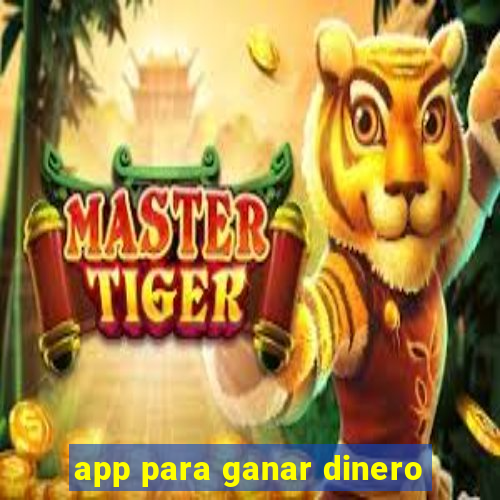 app para ganar dinero